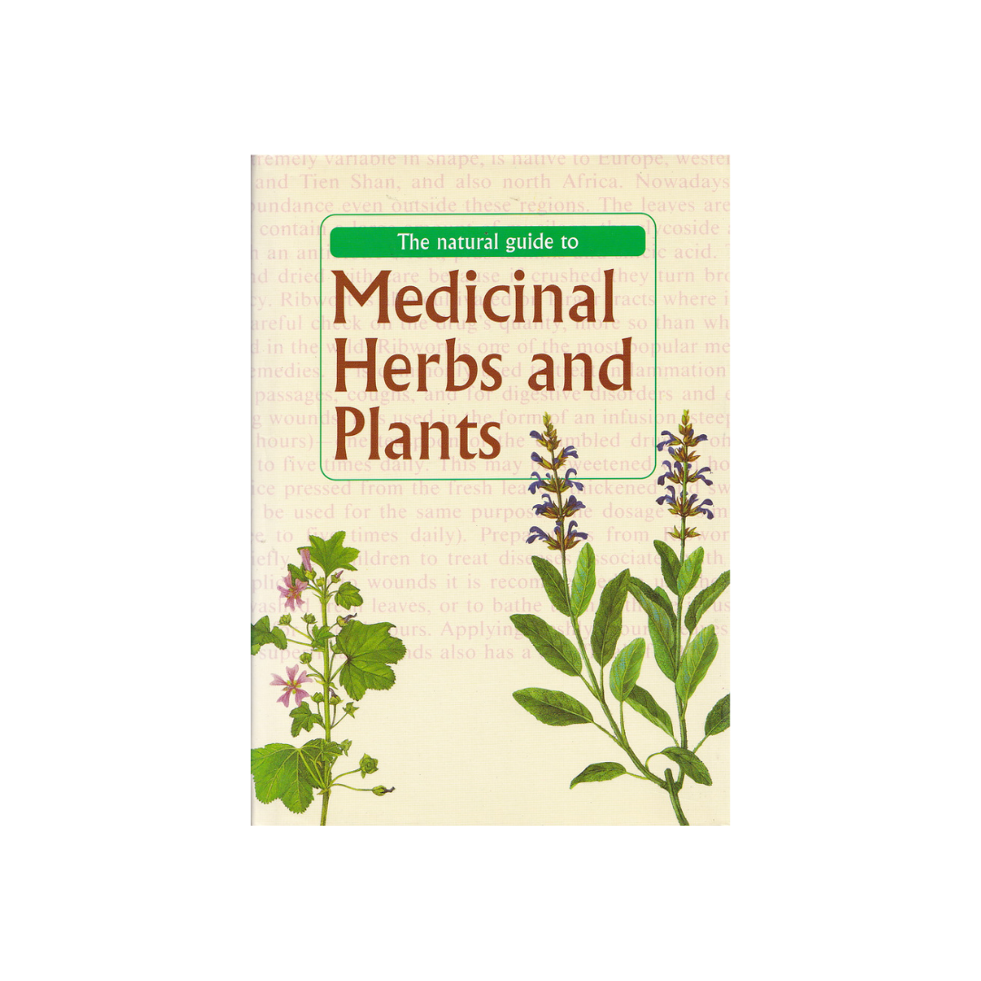 The Natural Guide to Medicinal Herbs and Plants.