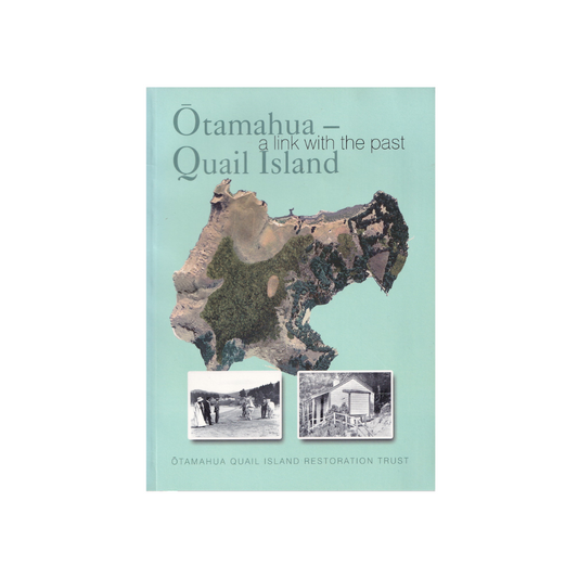 Otamahua Quail Island. A Link with the Past.