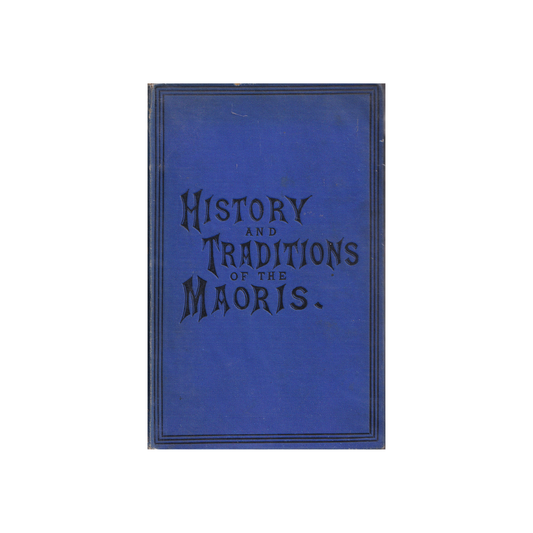 History and Traditions of the Maoris.