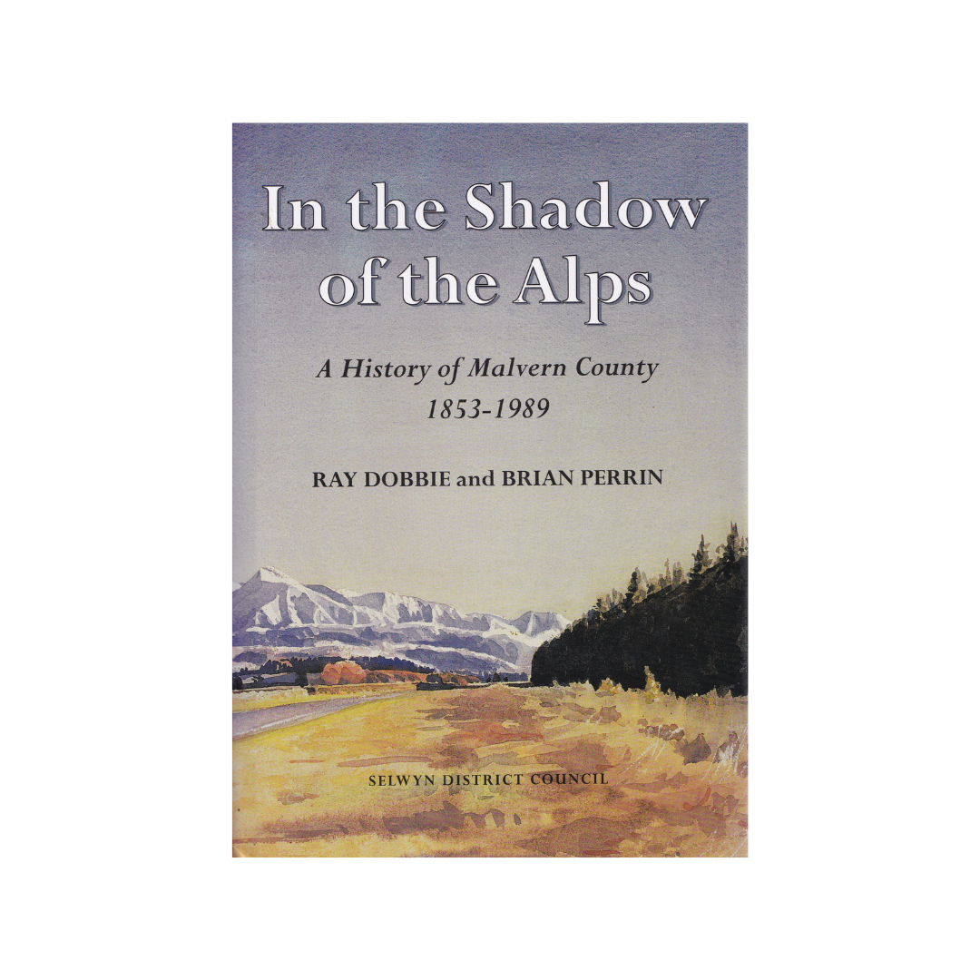 In the Shadow of the Alps. A History of Malvern County 1853-1989.