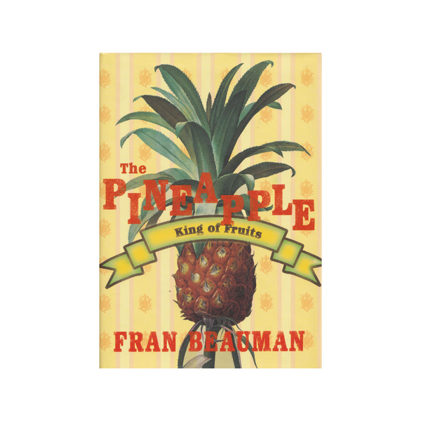 The Pineapple King of Fruits. papergardensnz