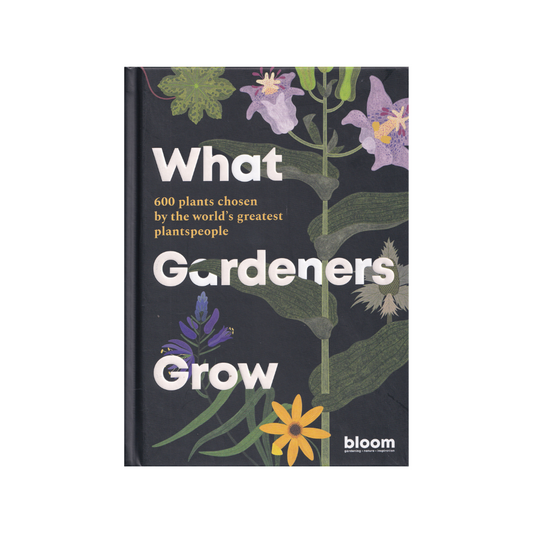 What Gardeners Grow. NEW.