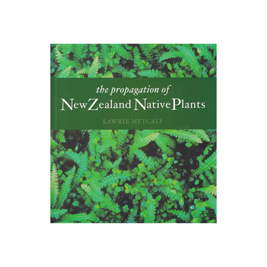 The Propagation of New Zealand Native Plants. NEW.