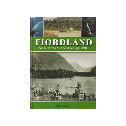 Fiordland. News, Views & Anecdotes pre-1911.