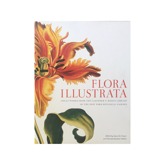 Flora Illustrata. Great Works from the Library of the New York Botanical Garden.