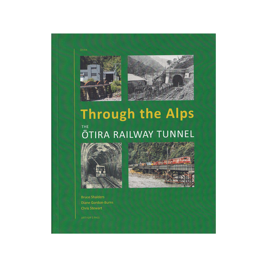 Through the Alps. The Otira Railway Tunnel. NEW.