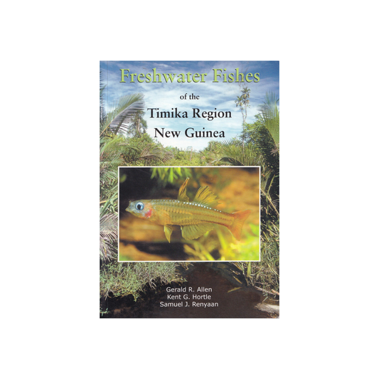 Freshwater Fishes of the Timika Region New Guinea.