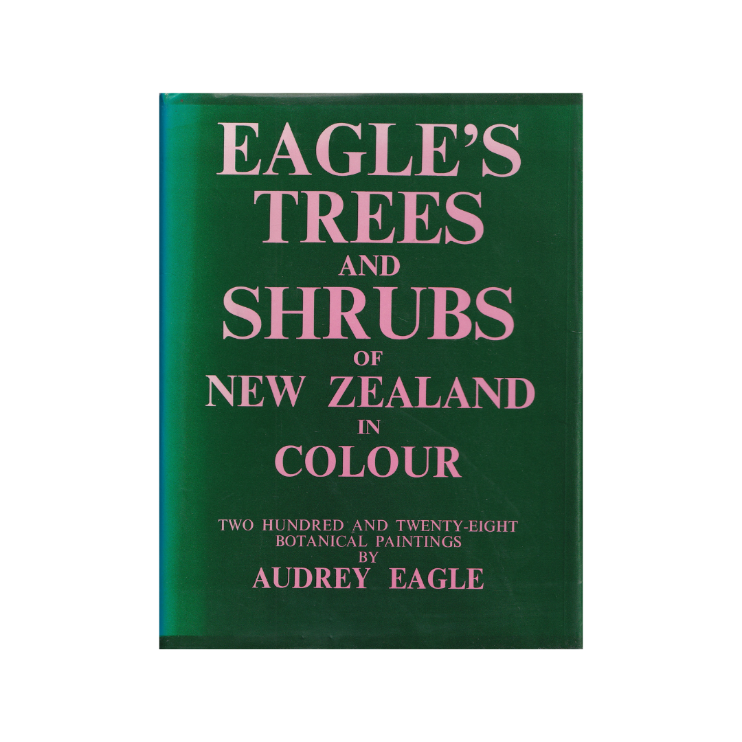 Eagle’s Trees and Shrubs of New Zealand in Colour.
