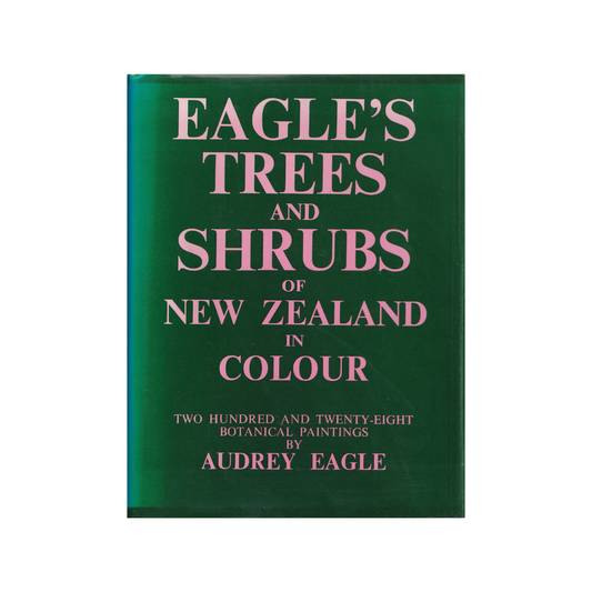 Eagle’s Trees and Shrubs of New Zealand in Colour.