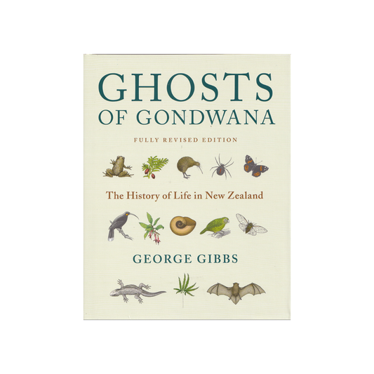 Ghosts of Gondwana. A History of Life in New Zealand. NEW.