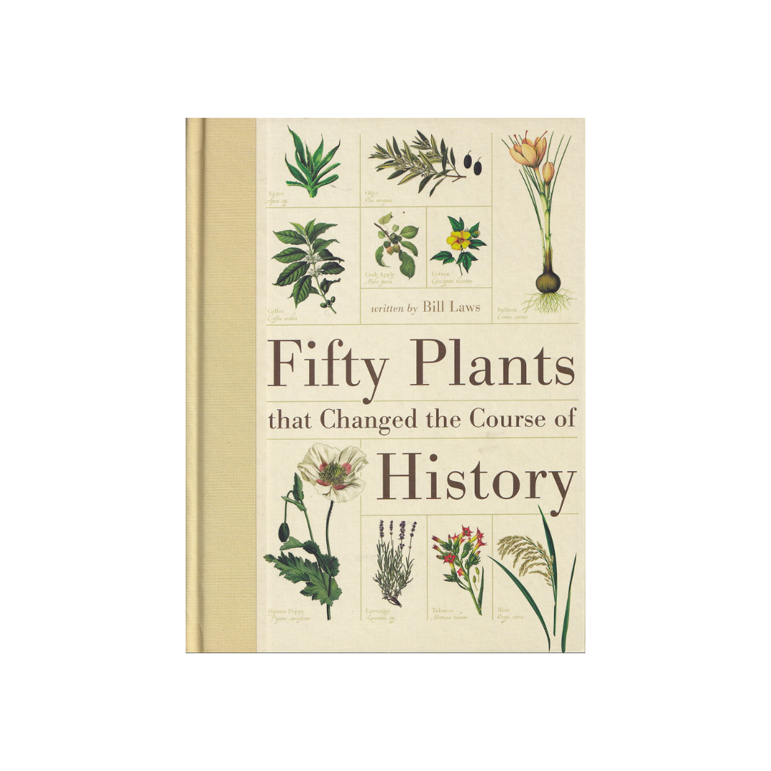 Fifty Plants that Changed the Course of History.