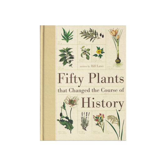 Fifty Plants that Changed the Course of History.
