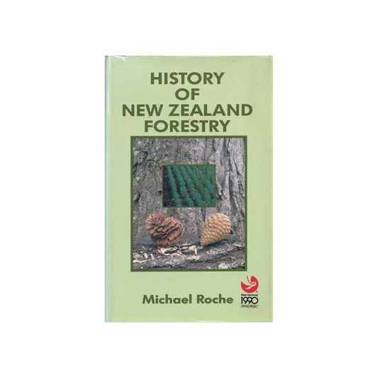 History of New Zealand Forestry.