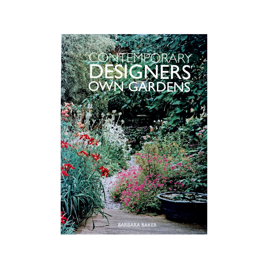 Contemporary Designers' Own Gardens.
