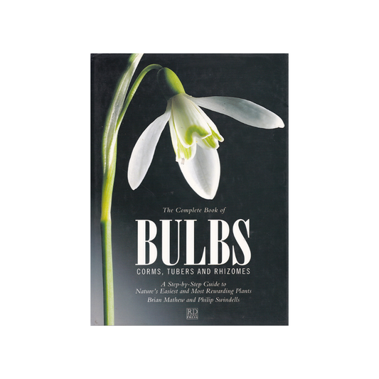 The Complete Book of Bulbs, Corms, Tubers and Rhizomes.