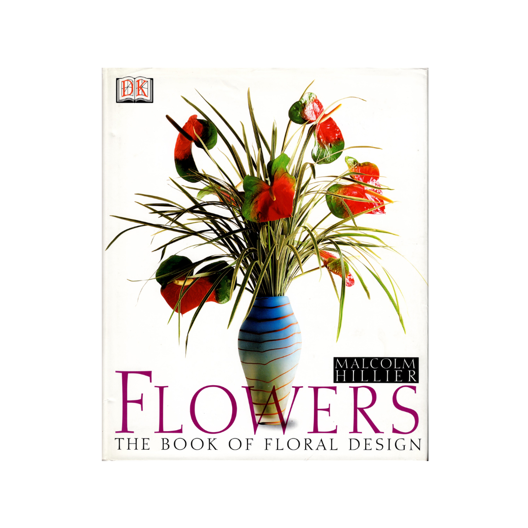 Flowers. The Book of Floral Design.