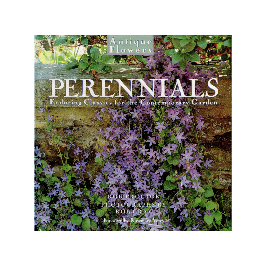 Antique Flowers: Perennials. Enduring Classics for the Contemporary Garden.