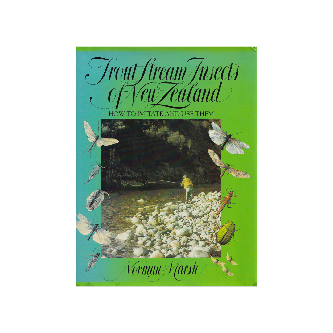 Trout Stream Insects of New Zealand. How to Imitate and Use Them.