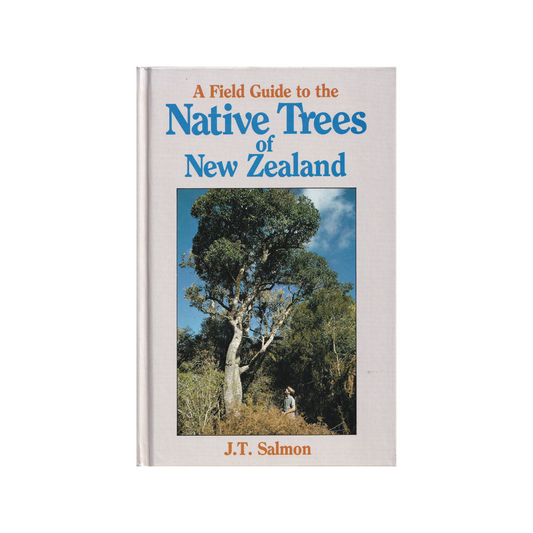 A Field Guide to the Native Trees of New Zealand.