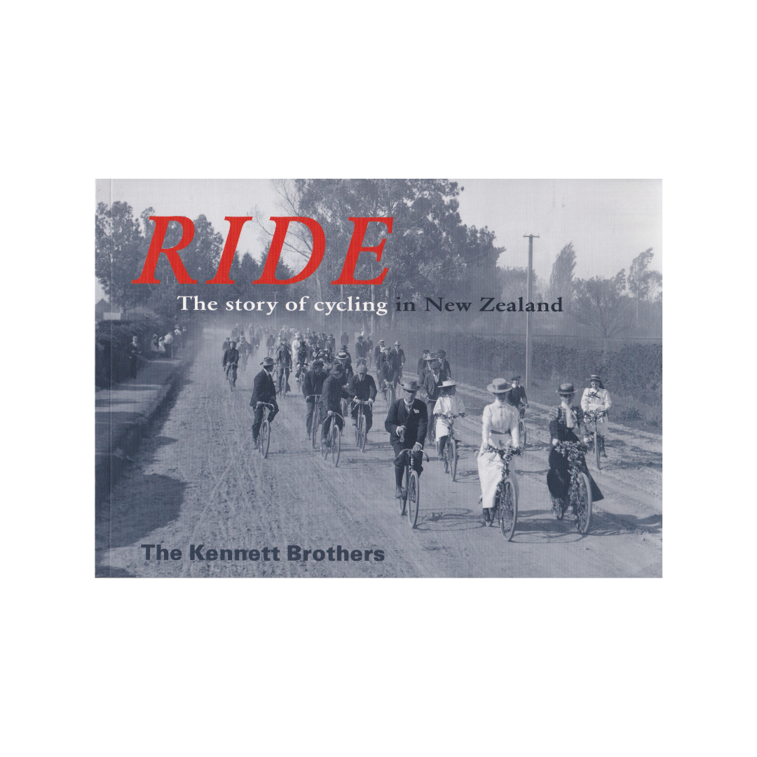 RIDE. The Story of Cycling in New Zealand.