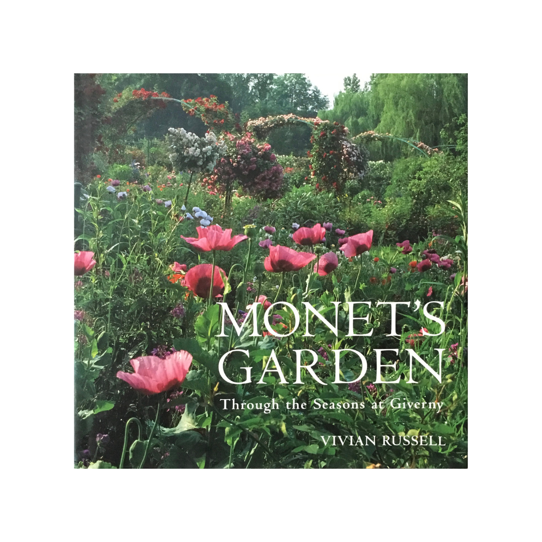 Monet’s Garden. Through the Seasons at Giverny.