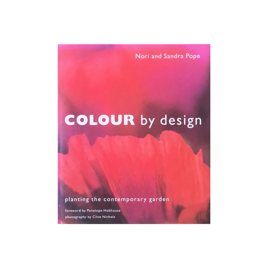 Colour by Design. Planting the Contemporary Garden.